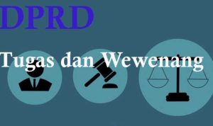 Tugas dan Wewenang Anggota DPRD: Penjelasan Lengkap