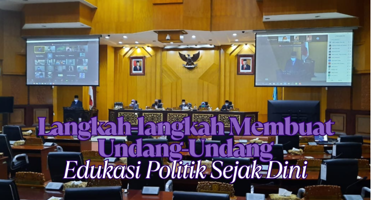 Langkah-langkah Membuat Undang-Undang: Edukasi Politik Sejak Dini
