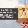 Rekomendasi hadiah wisuda yang menarik dan anti ribet untuk teman dan pacar